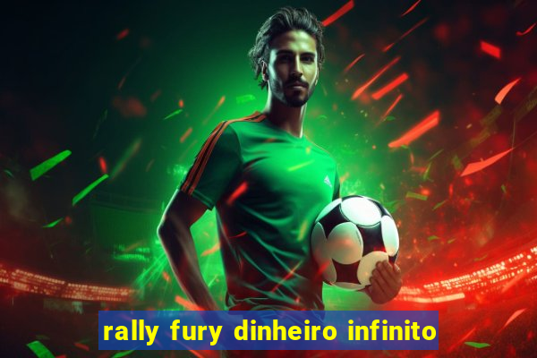 rally fury dinheiro infinito